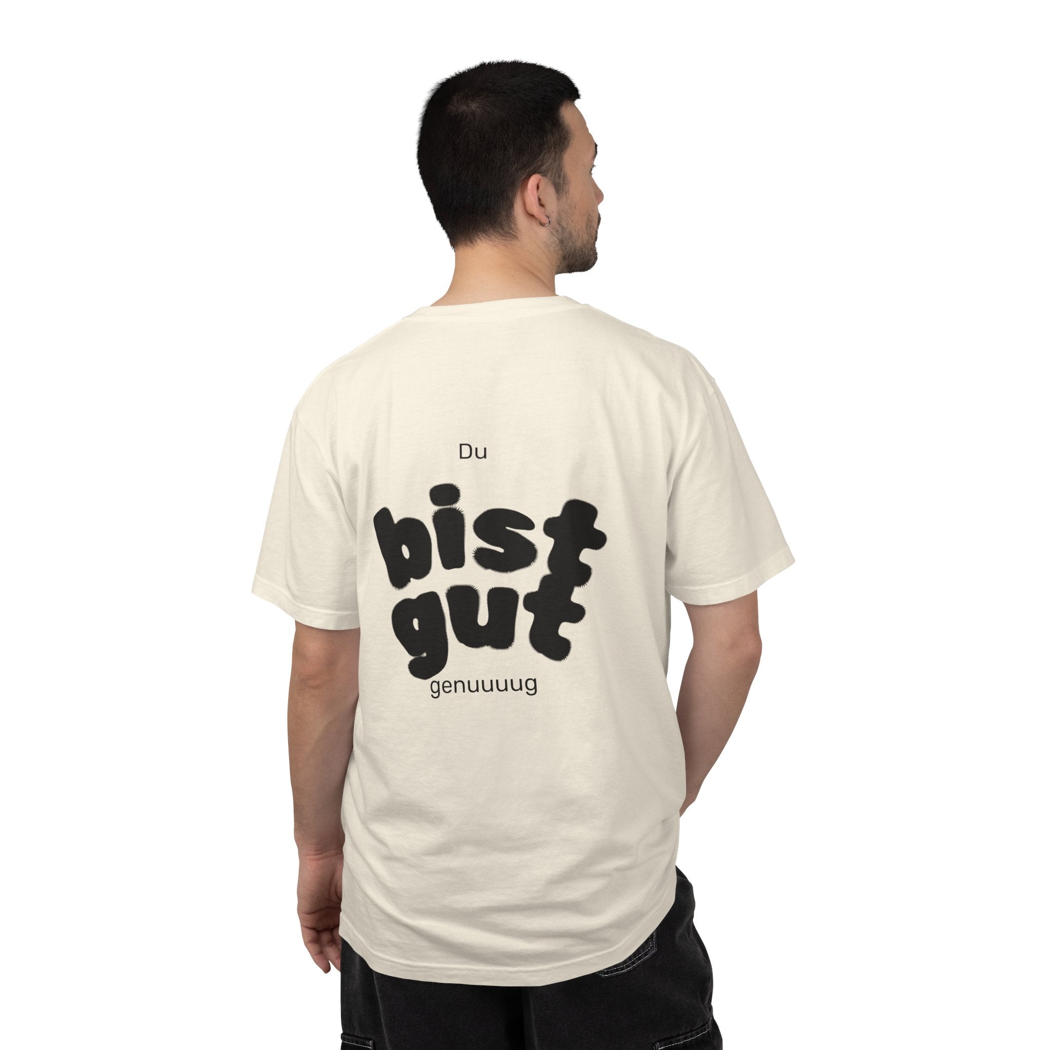 Du bist gut genuuuug